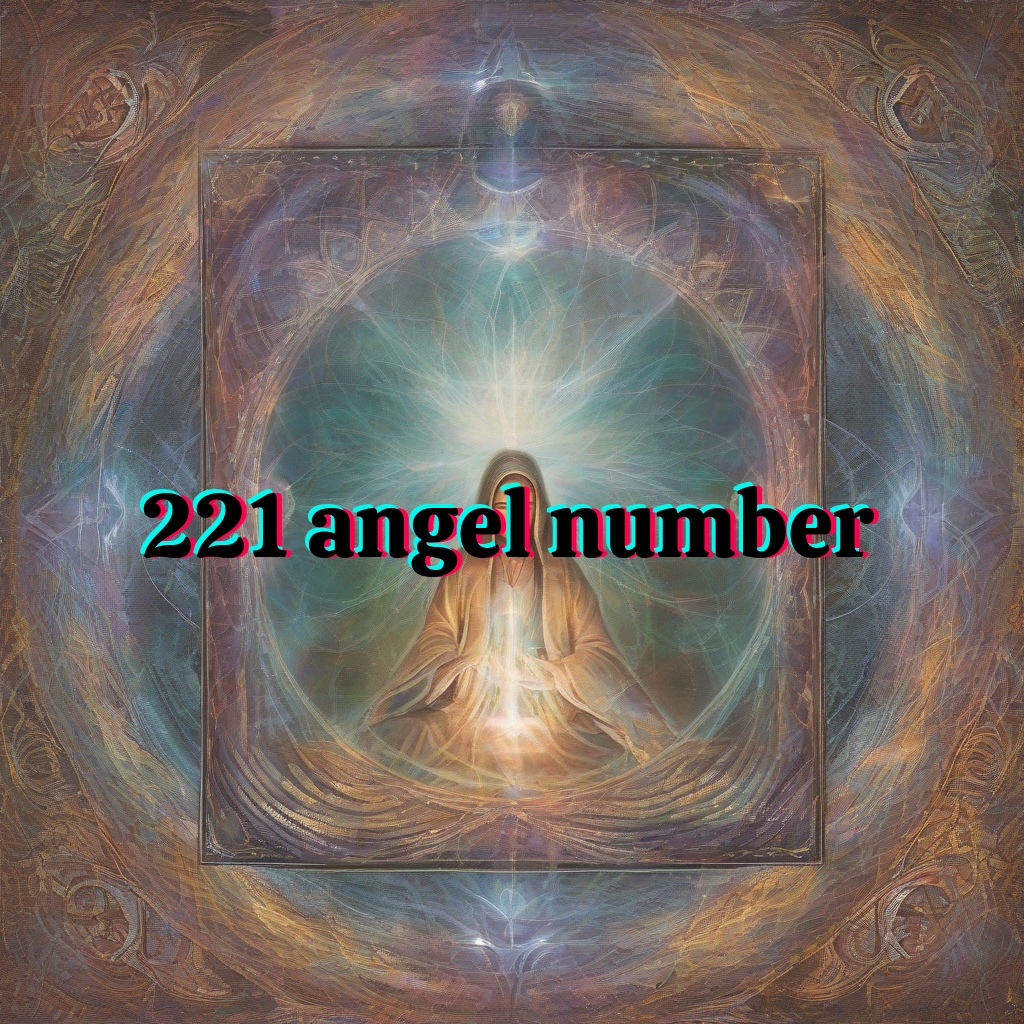 221 angel number meaning